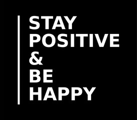 stay positive and be happy writing on a black background