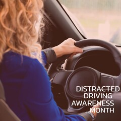 Composition of distracted driving awareness month text over caucasian woman driving car