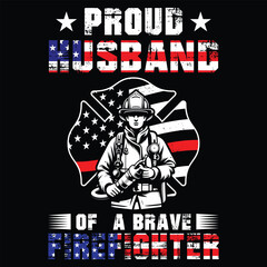 Proud Husband Of A Brave Firefighter T-shirt Design,Gift Firefighter Husband t-shirt design