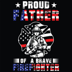 Obraz premium Proud Father Of A Brave Firefighter T-shirt Design,Gift Firefighter Father t-shirt design