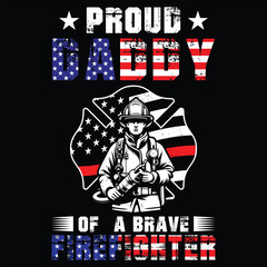 Proud Daddy Of  A Brave Firefighter T-shirt Design,Gift  Firefighter Daddy t-shirt design
