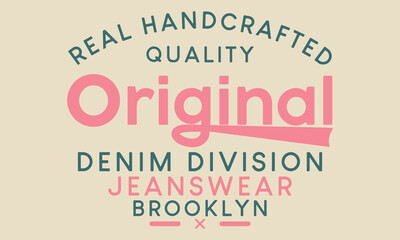 Original Real Handcrafted Quality Denim Division Editable and ready to use for Tee Shirt, hoodie, and others	