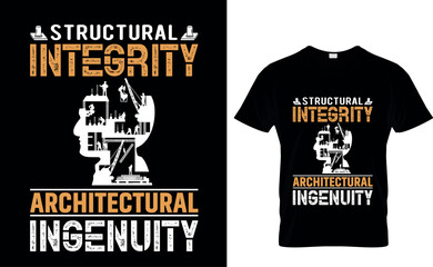 Structural  Integrity  Architectural  Ingenuity Architecture T-Shirt Design Template 