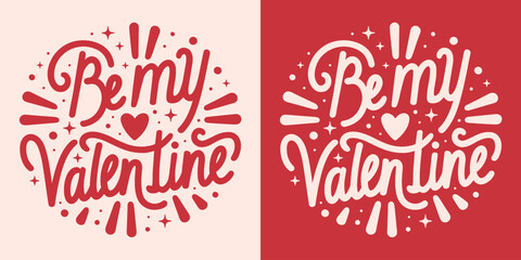 Be my Valentine lettering card for her. Be mine Valentine's Day pink and red quotes round badge. Groovy retro vintage 80s girly aesthetic. Cute magic love hearts text shirt design and print vector. - obrazy, fototapety, plakaty