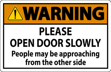 Warning Sign, Please Open Door Slowly, People May Be Approaching From The Other Side