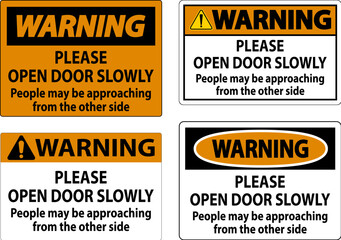 Warning Sign, Please Open Door Slowly, People May Be Approaching From The Other Side