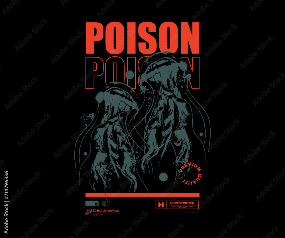 Sticker poison jellyfish t shirt design, vector graphic, typographic poster or tshirts street wear and urban