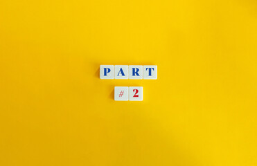 Part 2 Banner. Text on Block Letter Tiles on Yellow Background. Minimalist Aesthetics.