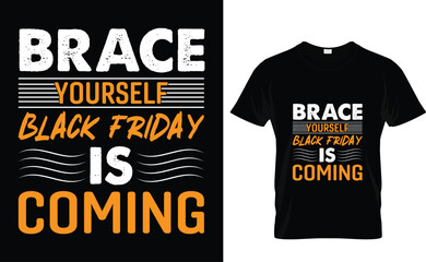 Brace  yourself Black Friday  is coming   Happy Black Friday T-Shirt Design, T-Shirt Design,
