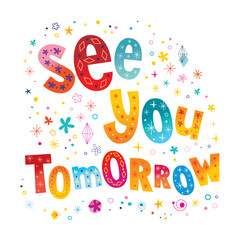 See you tomorrow - card with unique lettering - obrazy, fototapety, plakaty
