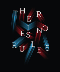 The Are No Rules Typography Graphic Design Vector