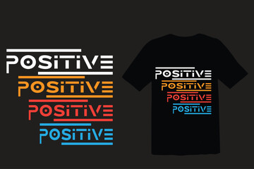 Positive t shirt design, vector , inspirational. - obrazy, fototapety, plakaty