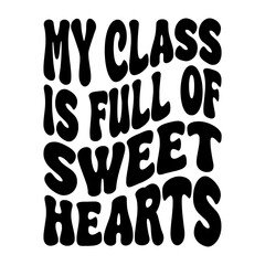 My Class Is Full Of Sweet Hearts