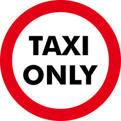taxi lane, taxi only, parking only for cabs,Traffic Sign , Vector, symbol, transport icon,informative sign	
