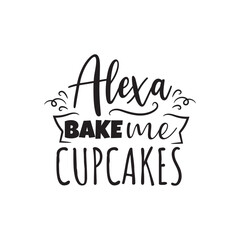 Alexa Bake Me Cupcakes. Vector Design on White Background