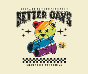 better days slogan with bear doll hand drawn vector illustration graphic design for t shirt, poster, streetwear, urban design,hoodie, etc
