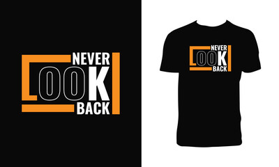 Never Look Back Typography And Lettering T Shirt Design
