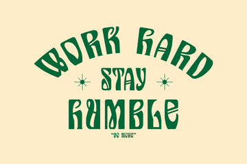 Streetwear design work hard aesthetic typography quotes graphic tee vector templates