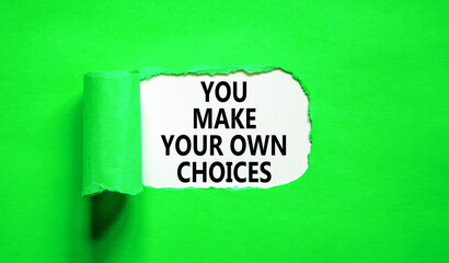 You make your own choice symbol. Concept words You make your own choice on beautiful white paper. Beautiful green paper background. Business you make your own choice concept. Copy space.