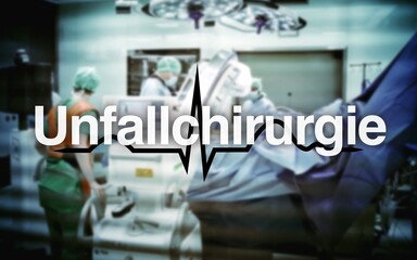 Unfallchirurgie Schriftzug, im Hintergrund die Herzfrequenz und ein Operationssaal mit Chirurgen am...