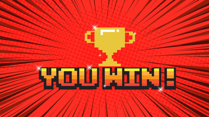 Pixel art 8-bit You Win text with one big winner golden cup on red background