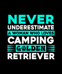 never underestimate a woman who loves camping golden retriever