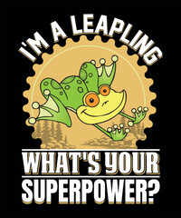 Obraz premium I'm a leaping what's your superpower. Leap Year T-Shirt design 2024. 29 February