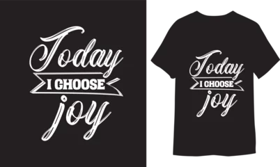 Foto op Canvas Today I choose Joy. Inspirational Calligraphy t shirts Files for Cutting Cricut and Silhouette, © Creativemukta