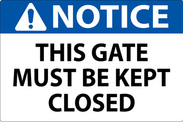 Notice Sign, Gate Must Be Kept Closed