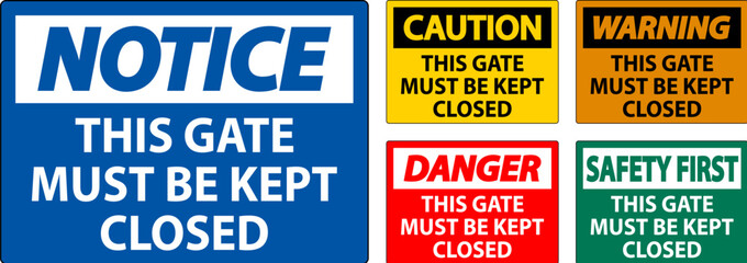 Notice Sign, Gate Must Be Kept Closed