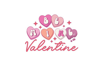 Be Mine Valentine, Retro Valentines Day PNG Sublimation T shirt design