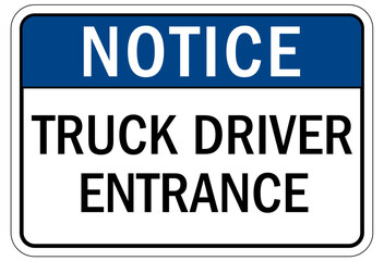 Truck driver sign truck driver entrance