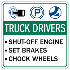 Truck driver sign shut off engine, set brakes, chock wheels