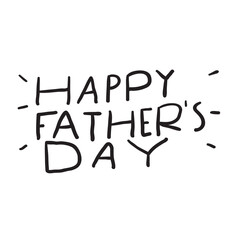 Handwriting phrase - Happy Father's day. Vector illustration on white background.