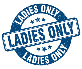 ladies only stamp. ladies only label. round grunge sign - obrazy, fototapety, plakaty