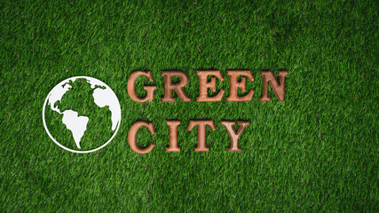 Environmental awareness campaign showcase message arranged in Green City on biophilic with eco icon...