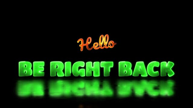 Glowing looping Be right back word neon frame effect, black background. 