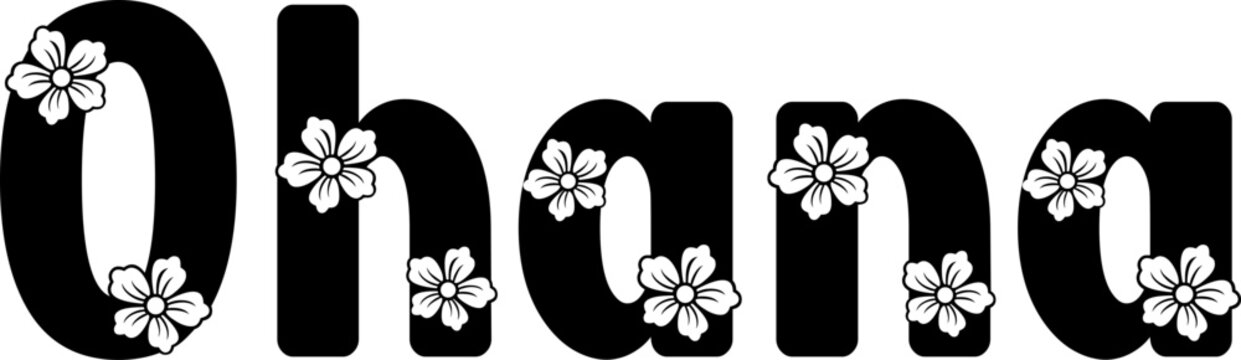 Ohana written with engraved typical Hawaiian hibiscus flowers - vector graphics ideal for cards, parties, prints, sublimation and cutting, cricut - black Color