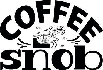 Coffee snob