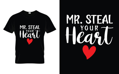 Mr. Steal Your Heart Happy Valentine's Day T-shirt - obrazy, fototapety, plakaty