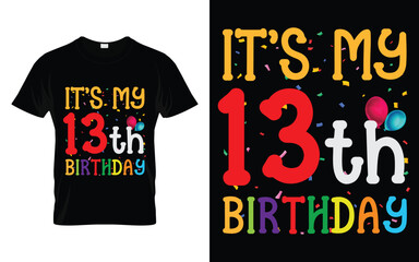 It's My 13th Birthday Kids Happy Birthday Boys Girls 13 Years Old T-shirt