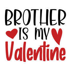 Brother Is My Valentine