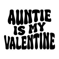 Auntie Is My Valentine