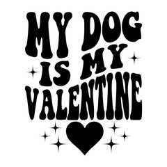 My Dog Is My Valentine