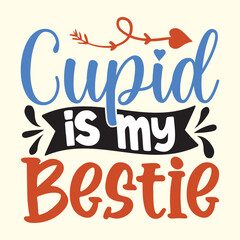 Cupid is My Bestie t shirt design vector file 