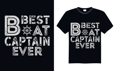 Best boat captain ever - Boat Captain T Shirt Design, Hand drawn lettering phrase, Isolated on Black background, For the design of postcards, cups, card, posters.