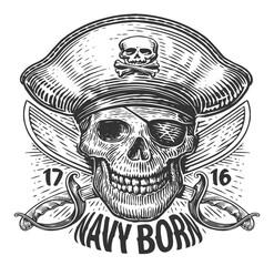 NAVY BORN. Skull and crossed sabers. Jolly Roger, skeleton pirate vintage vector illustration