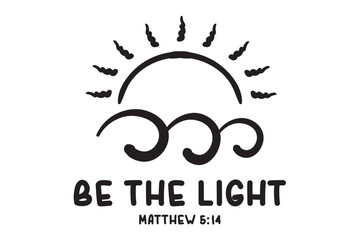 Be The Light, Amazing Grace, Believe, Religious, Proverbs, Self Love, Faith, Sunshine and Sea ​​Waves, Sunshine, Ocean, Sun and Sea, Sea ​​Waves, Sunshine Cut File, Sunburst Clipart, Boho Sun Vector, 