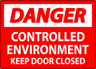 Danger Sign, Controlled Environment Keep Door Closed