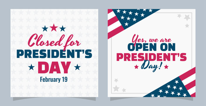 Set of modern banners and templates. Closed for President’s Day. Yes, we are open on President’s Day. Vector illustration collection of posts, cards or covers for social media.